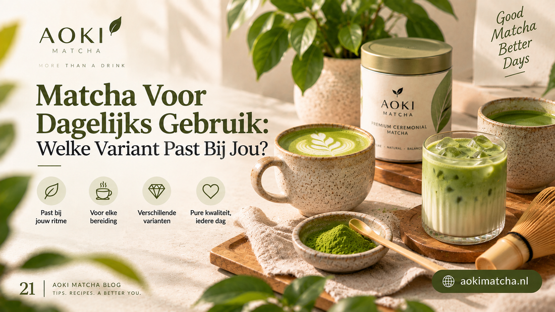 Matcha Voor Dagelijks Gebruik: Welke Variant Past Bij Jou?