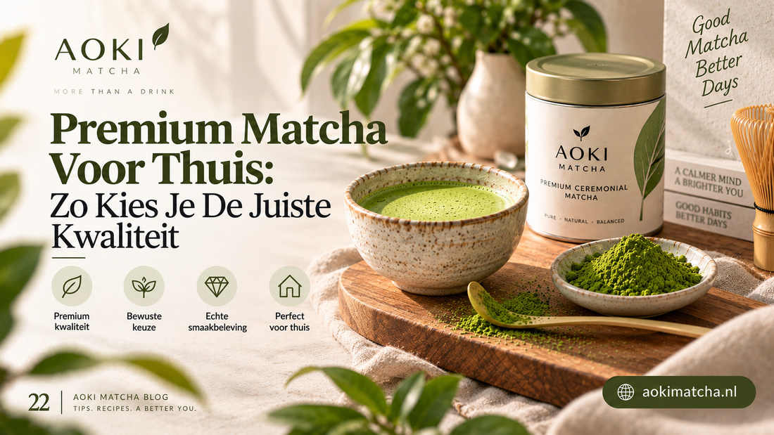 Premium Matcha Voor Thuis: Zo Kies Je De Juiste Kwaliteit