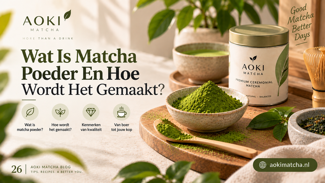 Wat Is Matcha Poeder En Hoe Wordt Het Gemaakt?